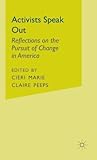 Activists Speak Out: Reflections on the Pursuit of Change in America