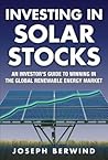 Investing in Solar Stocks: What You Need to Know to Make Money in the Global Renewable Energy Market