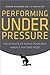 Performing Under Pressure: ...