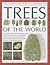 The Completed Encyclopedia of Trees of the World: The ultimate reference and identification guide to more than 1300 of the most spectacular, ... illustrations, maps and photographs