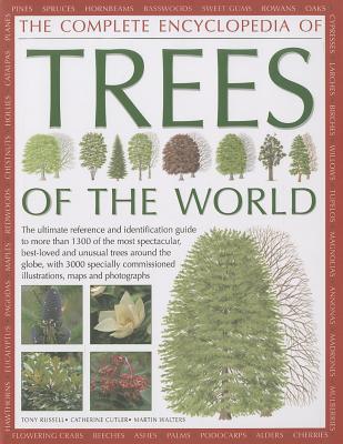 The Completed Encyclopedia of Trees of the World: The ultimate reference and identification guide to more than 1300 of the most spectacular, ... illustrations, maps and photographs
