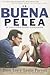 La Buena Pelea: El conflicto puede acercarnos (Spanish Edition)