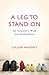 A Leg to Stand On: An Amput...