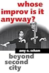 Whose Improv Is It Anyway? by Amy E. Seham Whose Improv Is It Anyway? by Amy E. Seham