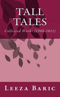 Tall Tales: Collected Works 1986-2011