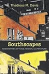 Southscapes: Geographies of Race, Region, and Literature (New Directions in Southern Studies)