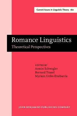 Romance Linguistics: Theoretical Perspectives. Selected papers from the 27th Linguistic Symposium on Romance Languages (LSRL XXVII), Irvine, 20–22 February, 1997 (Current Issues in Linguistic Theory)