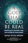 A God That Could be Real: Spirituality, Science, and the Future of Our Planet