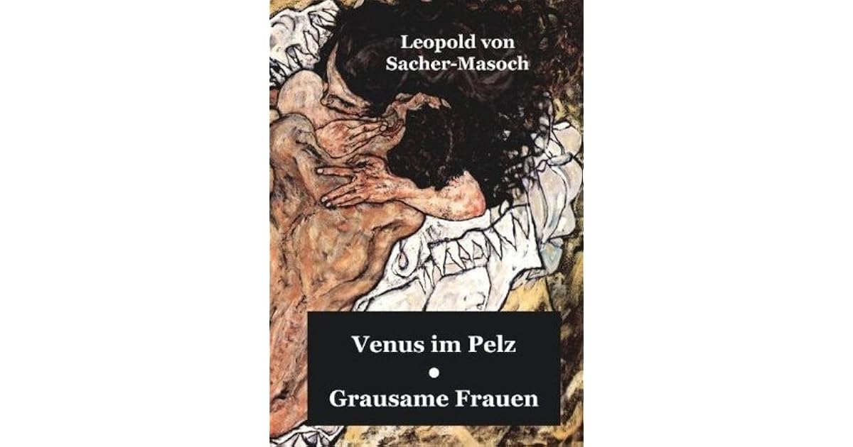 Venus im Pelz / Grausame Frauen by Leopold von Sacher-Masoch
