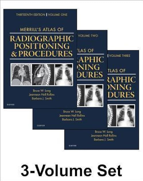 Merrill's Atlas of Radiographic Positioning and Procedures: 3-Volume Set