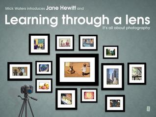Mick Waters introduces: Learning Through A Lens - It's All About Photography