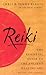 Reiki: The Essential Guide to Ancient Healing Art