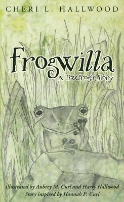 Frogwilla: A Treefrog's Story