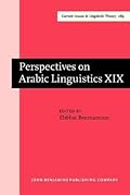Perspectives on Arabic Linguistics XIX: Papers from the nineteenth annual symposium on Arabic Linguistics, Urbana, April 2005