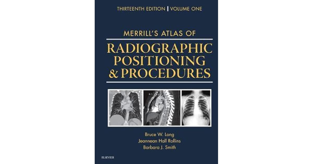 Merrill's Atlas of Radiographic Positioning and Procedures: Volume 1 by ...