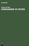 Kriegsende im Osten: Die Rote Armee und die Besetzung Deutschlands östlich von Oder und Neisse 1944/45 (German Edition)