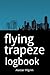 Flying Trapeze Logbook