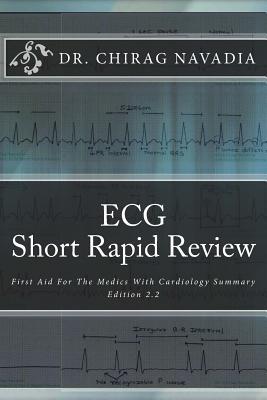 ECG Short Rapid Review: For The NonCardiologists & USMLE, Edition 2.2