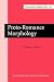 Proto-Romance Morphology: C...