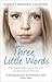 Three Little Words by Ashley Rhodes-Courter