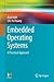 Embedded Operating Systems: A Practical Approach (Undergraduate Topics in Computer Science)
