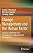 Change Management and the Human Factor: Advances, Challenges and Contradictions in Organizational Development