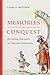 Memories of Conquest by Laura E. Matthew