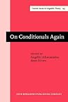 On Conditionals Again (Current Issues in Linguistic Theory) On Conditionals Again (Current Issues in Linguistic Theory)
