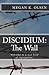 Discidium: The Wall: Welcom...