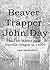 Beaver Trapper John Day: Was He Buried Near Dayville Oregon in 1820?