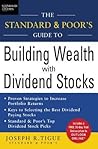 The Standard & Poor's Guide to Building Wealth with Dividend Stocks