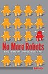 No More Robots: Building Kids’ Character, Competence, and Sense of Place ([Re]thinking Environmental Education)