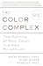 The Color Complex: The Politics of Skin Color Among African Americans