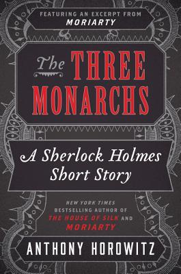 The Three Monarchs (Horowitz's Holmes, #1.5)