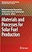 Materials and Processes for Solar Fuel Production (Nanostructure Science and Technology, 174)