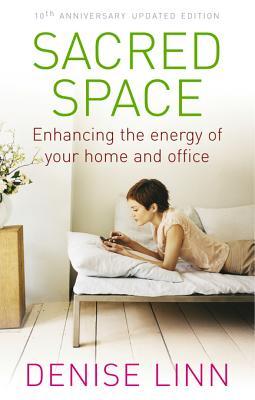 Sacred Space: Enhancing the Energy of Your Home and Office (Kindle Edition)