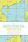 The South China Sea Arbitration: A Chinese Perspective