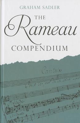 The Rameau Compendium (Composer Compendia)