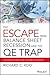 The Qe Trap: The Hidden Dangers of Quantitative Easing and the Treacherous Path to Economic Stability