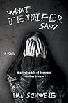 What Jennifer Saw by Hal Schweig