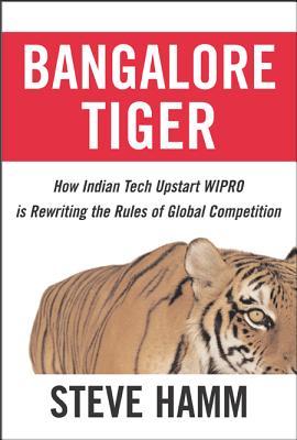 Bangalore Tiger: How Indian Tech Upstart Wipro is Rewriting the Rules of Global Competition (Hardcover)