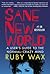 Sane New World: A User's Guide to the Normal-Crazy Mind