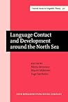 Language Contact and Development Around the North Sea