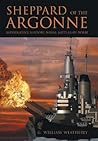 Sheppard of the Argonne by G. William Weatherly