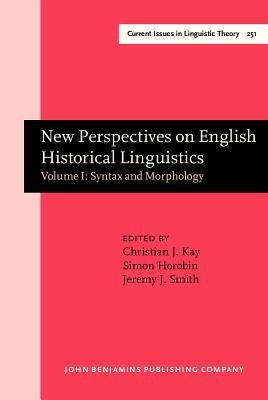 New Perspectives on English Historical Linguistics: Selected papers from 12 ICEHL, Glasgow, 21-26 August 2002. Volume I: Syntax and Morphology (Current Issues in Linguistic Theory)