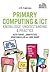 Primary Computing and ICT: ...
