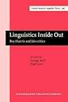 Linguistics Inside Out: Roy Harris and his critics (Current Issues in Linguistic Theory)