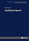 Totalitarian Speech (Studien zur Kulturellen und Literarischen Kommunismusforschung)