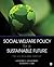 Social Welfare Policy for a Sustainable Future by Katherine Stuart van Wormer