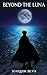 Beyond The Luna
